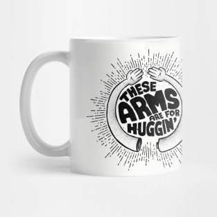 Arms are for Hugging Mug